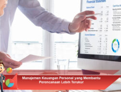 Manajemen Keuangan Personal yang Membantu Perencanaan Lebih Terukur