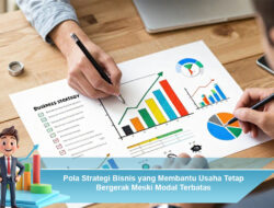 Pola Strategi Bisnis yang Membantu Usaha Tetap Bergerak Meski Modal Terbatas