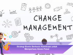 Strategi Bisnis Berbasis Kemitraan untuk Memperluas Akses Pasar