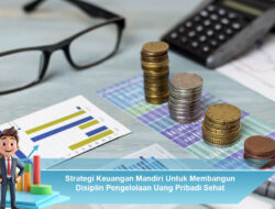 Strategi Keuangan Mandiri Untuk Membangun Disiplin Pengelolaan Uang Pribadi Sehat