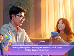 Strategi Manajemen Keuangan Modern Untuk Gaya Hidup Digital Masa Kini