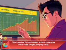 Tips Investasi Saham Dividen Untuk Pendapatan Pasif Stabil Jangka Panjang Aman