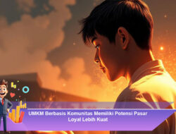 UMKM Berbasis Komunitas Memiliki Potensi Pasar Loyal Lebih Kuat