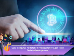 Cara Mengatur Portofolio Cryptocurrency Agar Tidak Terlalu Overexposure