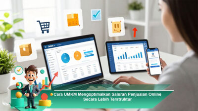 Cara UMKM Mengoptimalkan Saluran Penjualan Online Secara Lebih Terstruktur