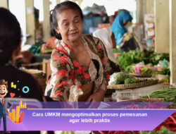 Cara UMKM Mengoptimalkan Proses Pemesanan Agar Lebih Praktis