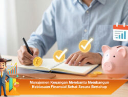 Manajemen Keuangan Membantu Membangun Kebiasaan Finansial Sehat Secara Bertahap