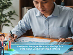 Manajemen Keuangan: Kunci Menjaga Arus Uang Masuk dan Keluar Tetap Seimbang