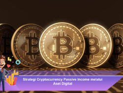 Strategi Cryptocurrency Passive Income melalui Aset Digital