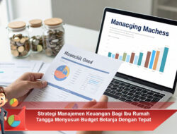 Strategi Manajemen Keuangan Bagi Ibu Rumah Tangga Menyusun Budget Belanja Dengan Tepat
