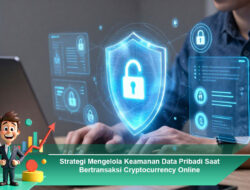 Strategi Mengelola Keamanan Data Pribadi Saat Bertransaksi Cryptocurrency Online