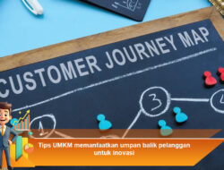 Tips UMKM Memanfaatkan Umpan Balik Pelanggan untuk Inovasi