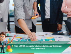 Tips UMKM Mengatur Alur Produksi Agar Lebih Rapi dan Terkontrol